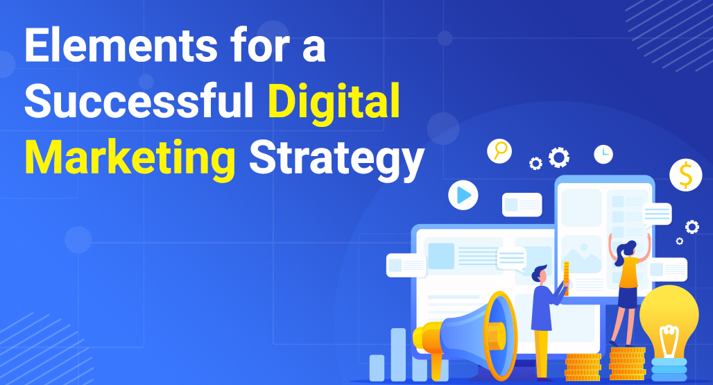 Elements for a Successful Digital Marketing Strategy