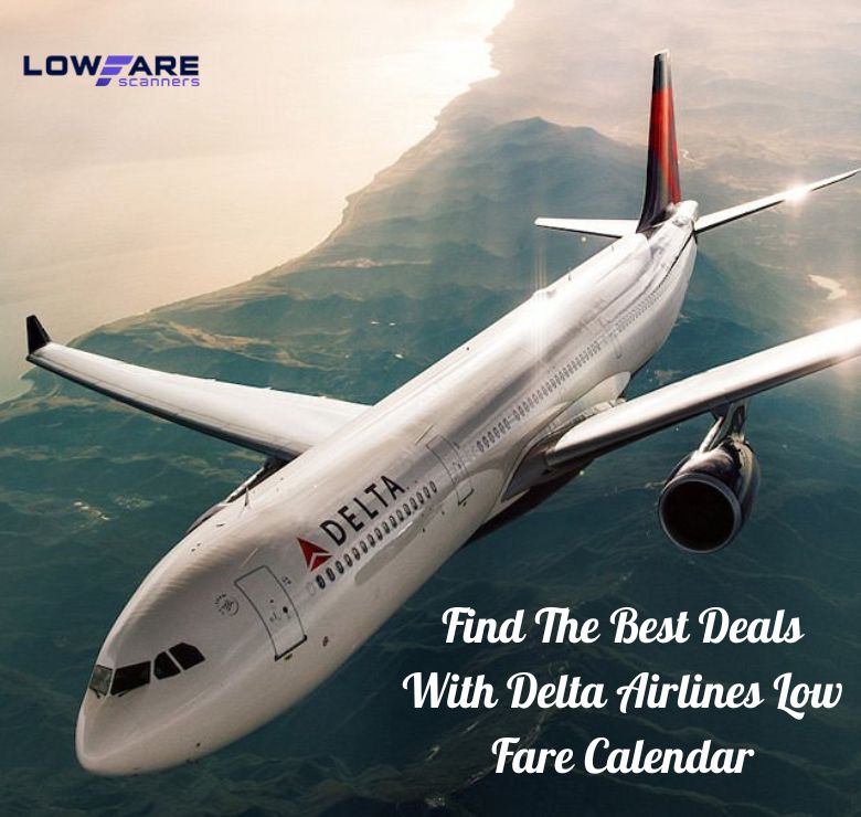 Delta Airlines Low Fare Calendar for Affordable International Flights