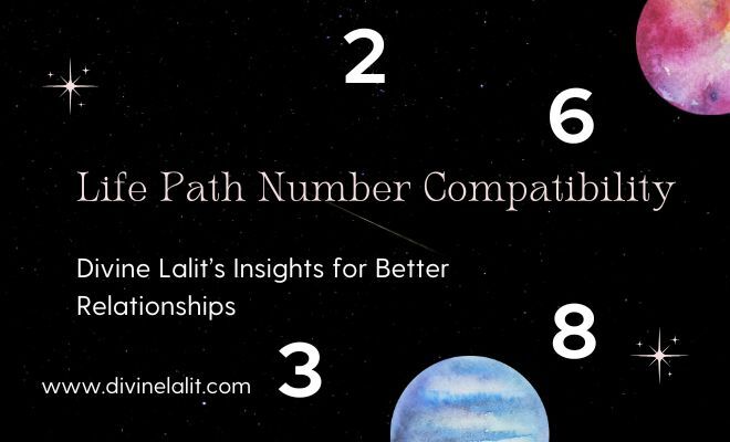 Life Path Number Compatibility Divine Lalit’s Insights for Better Relationships