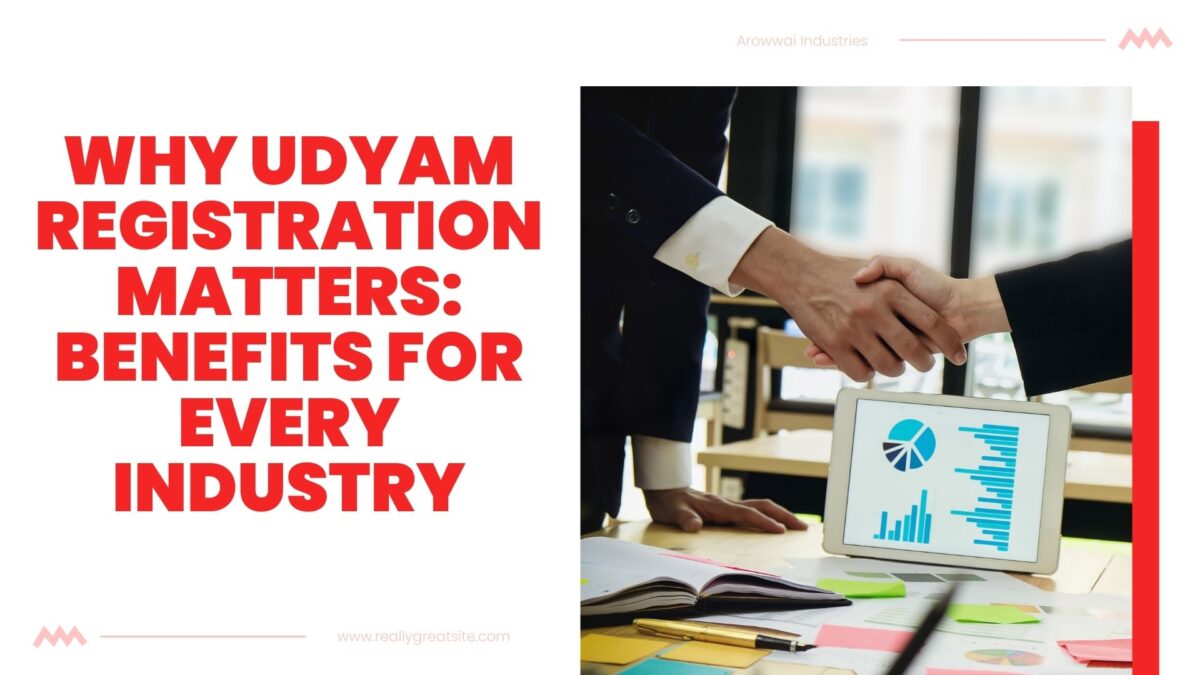 Why Udyam Registration Matters: Benefits for Every Industry