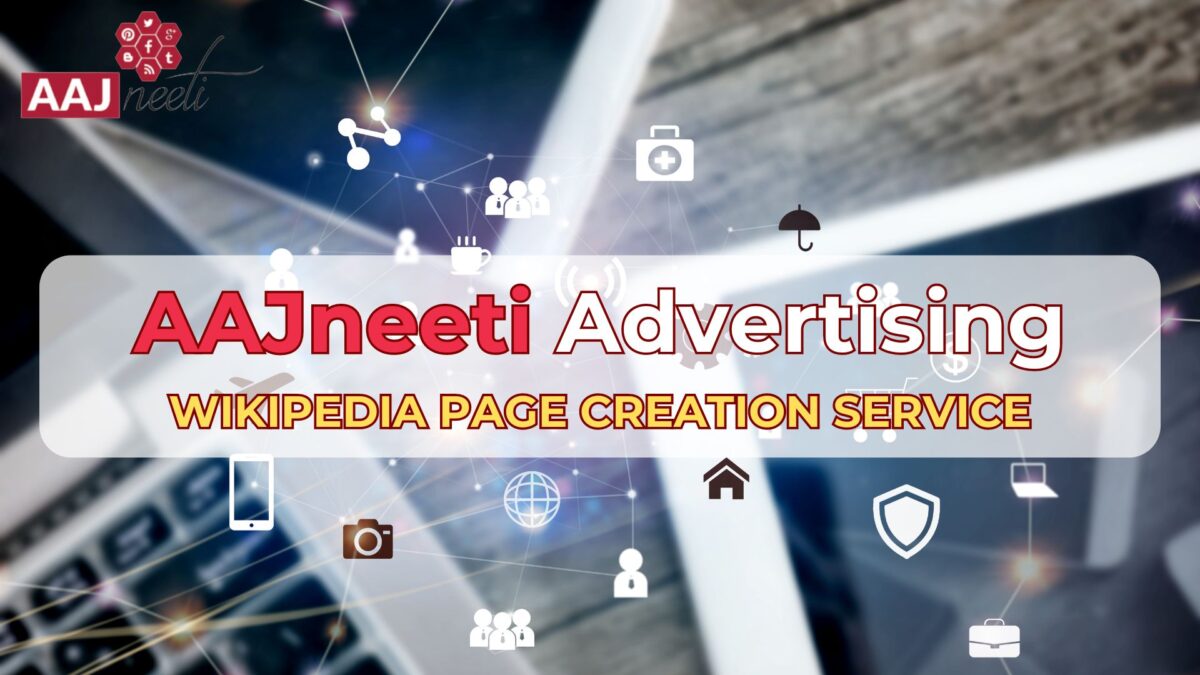 wikipedia page creation service with aajneeti advertising