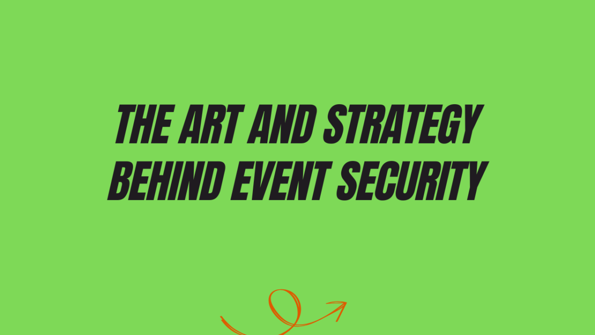 The Art and Strategy Behind Event Security