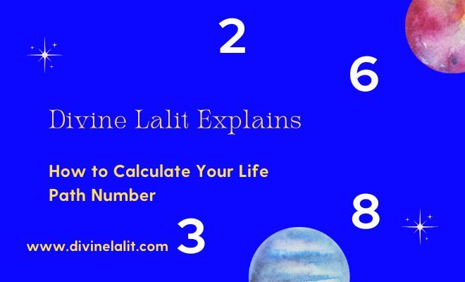 Divine Lalit Explains How to Calculate Your Life Path Number