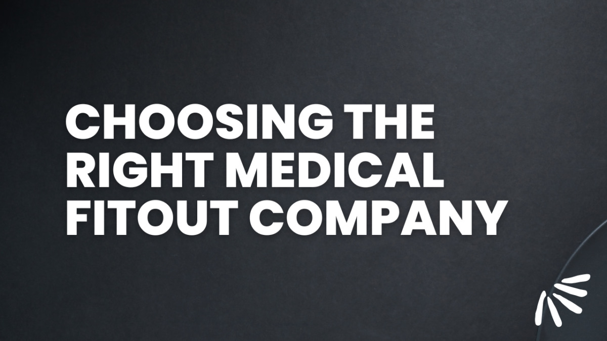 Choosing the Right Medical Fitout Company