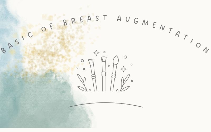 What Is The Basic Of Breast Augmentation?