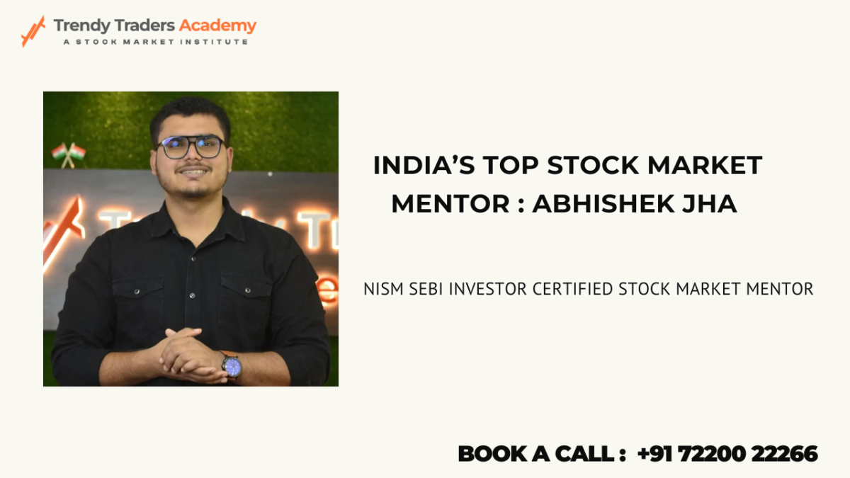 India’s Top Stock Market Mentor : Abhishek Jha