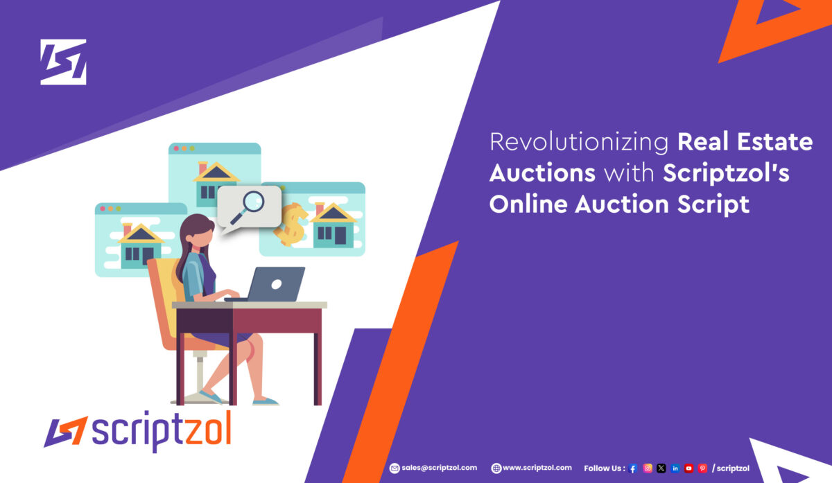 Revolutionizing Real Estate Auctions with Scriptzol’s Online Auction Script