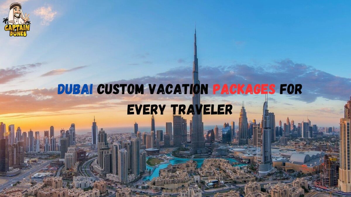 Custom Dubai Vacation Packages